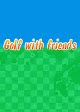 Golf With Your Friends