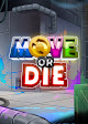 Move or Die