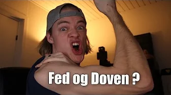 Spør Gex #9 Fed og Doven ??