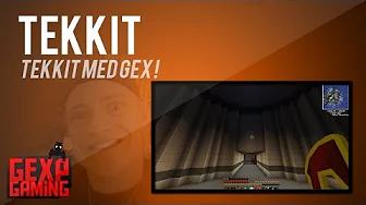 Tekkit med Gex EP 9   En meget lang gang !