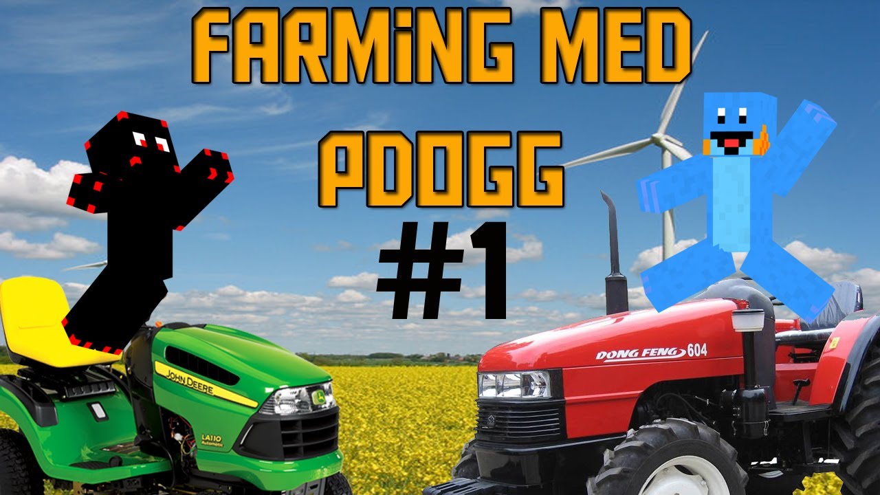 Farming med PDOGG #1.