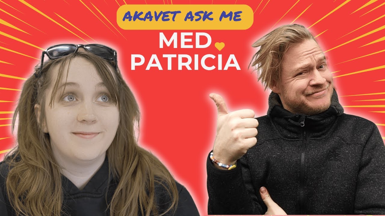 Akavet ask me med Patricia😂