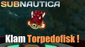 Subnautica survival EP 8 - Klam TorpedoFISK !