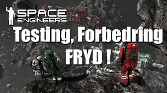 Space Engineers Easy survival EP 6 - Testing, forbedring og fryd !