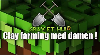 GEH V3 Minecraft EP10 - Clay Farming med damen !