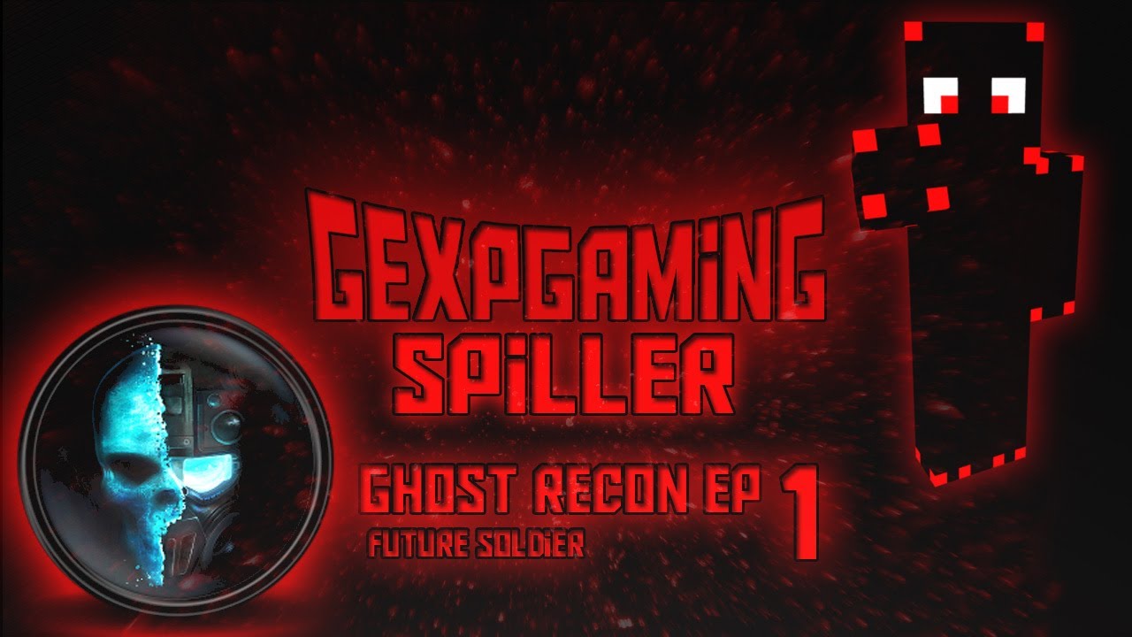 Gexpgaming Ghost Recon EP 1.