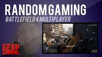 Random Gaming med Gex 67 Bf 4 Multiplayer
