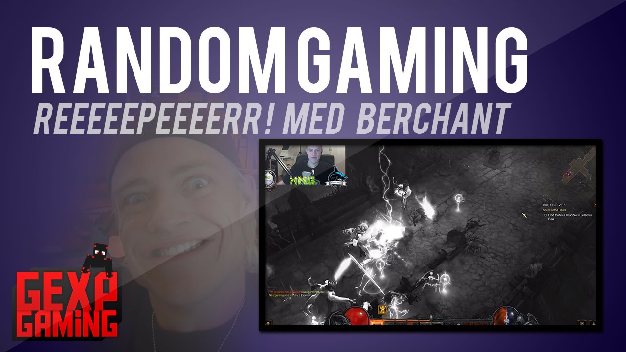 Random Gaming med Gex 86 Reaper of souls med Berch