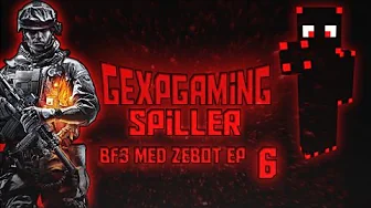 Gexpgaming Battlefield 3 Med ZeBoT EP 6.