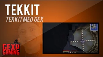 Tekkit med Gex EP 8   Der bygges Forhelvet !