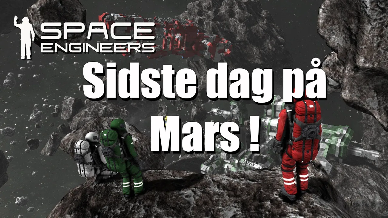 Space Engineers Easy survival EP 30 - Sidste dag på mars !!!