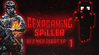 Gexpgaming Battlefield 3 Med ZeBoT EP 1