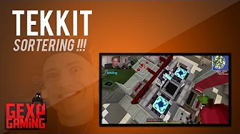 Tekkit med Gex EP 33   Nyt sorterings system