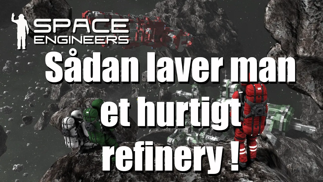 Space Engineers Easy survival EP 15 - Sådan laver man et Hurtigt Refinery !