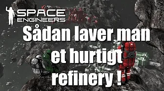 Space Engineers Easy survival EP 15 - Sådan laver man et Hurtigt Refinery !