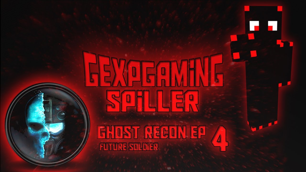 Gexpgaming Ghost Recon EP 4