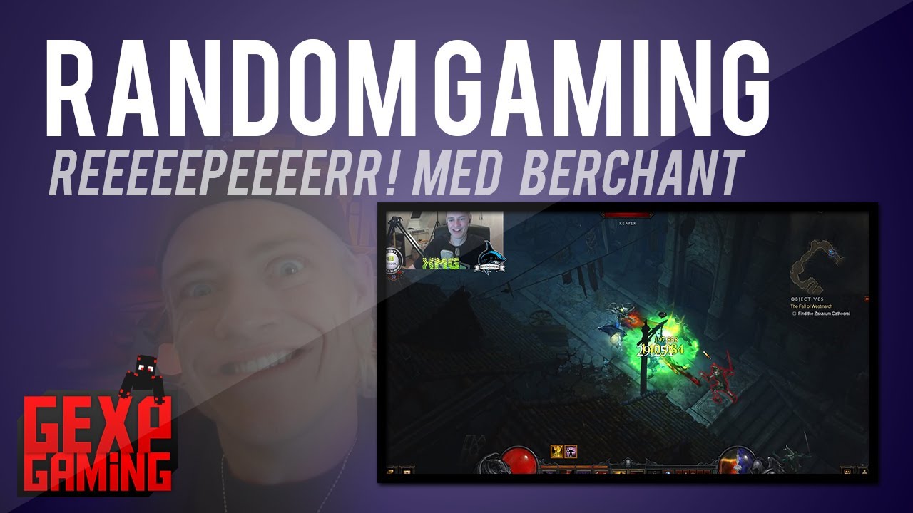 Random Gaming med Gex 85 Reaper of souls