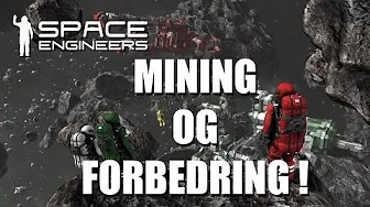 Space Engineers Easy survival EP 8 - Mining og forbedringer !