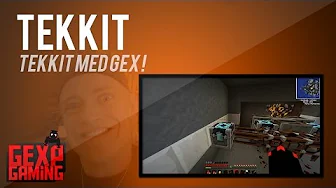 Tekkit med Gex EP 4   Overclokers IGEN !