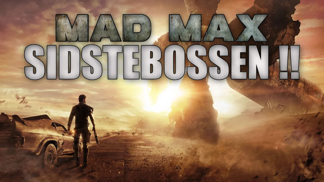 Mad max EP 26 - SIDSTEBOSSEN !