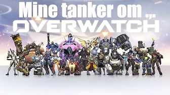 Mine tanker om Overwatch !