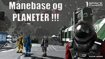 Space engineers - MåneBase og Planeter !