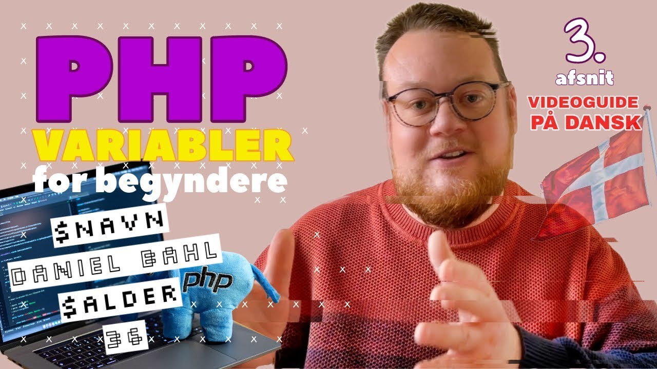 Hvad er Variabler? og hvordan bruges de? Se med i 3. afsnit • PHP Programmering for begyndere