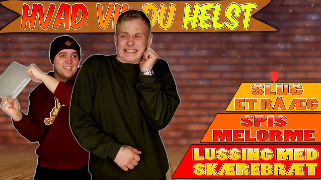LUSSING MED SKÆREBRÆT! | Hvad Vil Du Helst? #12