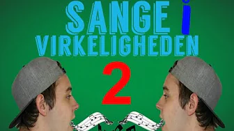 Sange i Virkeligheden #2