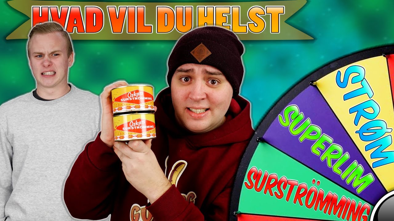 SMURT IND I SURSTRÖMMING! | Hvad Vil Du Helst? #11