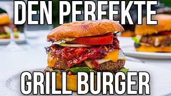 DEN PERFEKTE GRILL BURGER