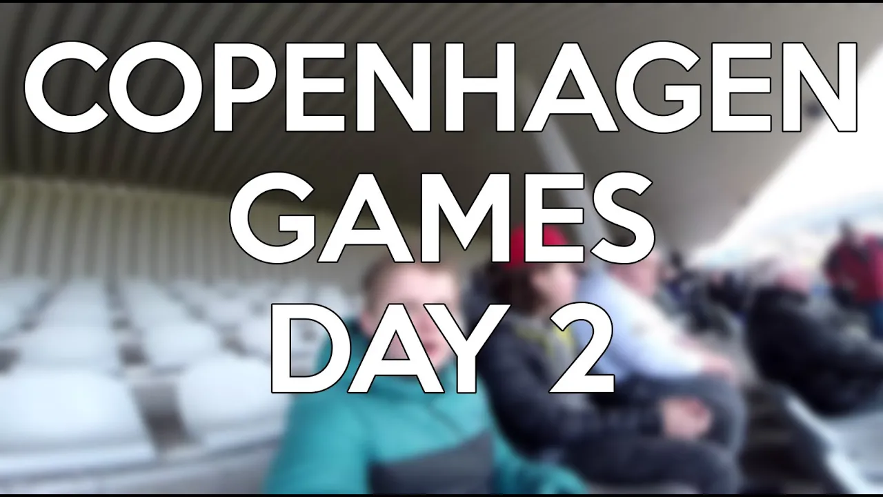 [DK] Copenhagen Games 2016 - Dag 2 - FREMAD AMAGER?!