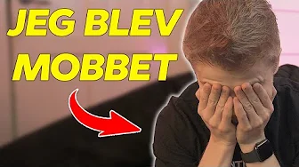 JEG BLEV MOBBET...