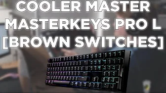 [DK] UNBOXING AF COOLER MASTER Masterkeys Pro L RGB [Brown Switches]