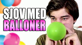 Sjov Med BALLONER!