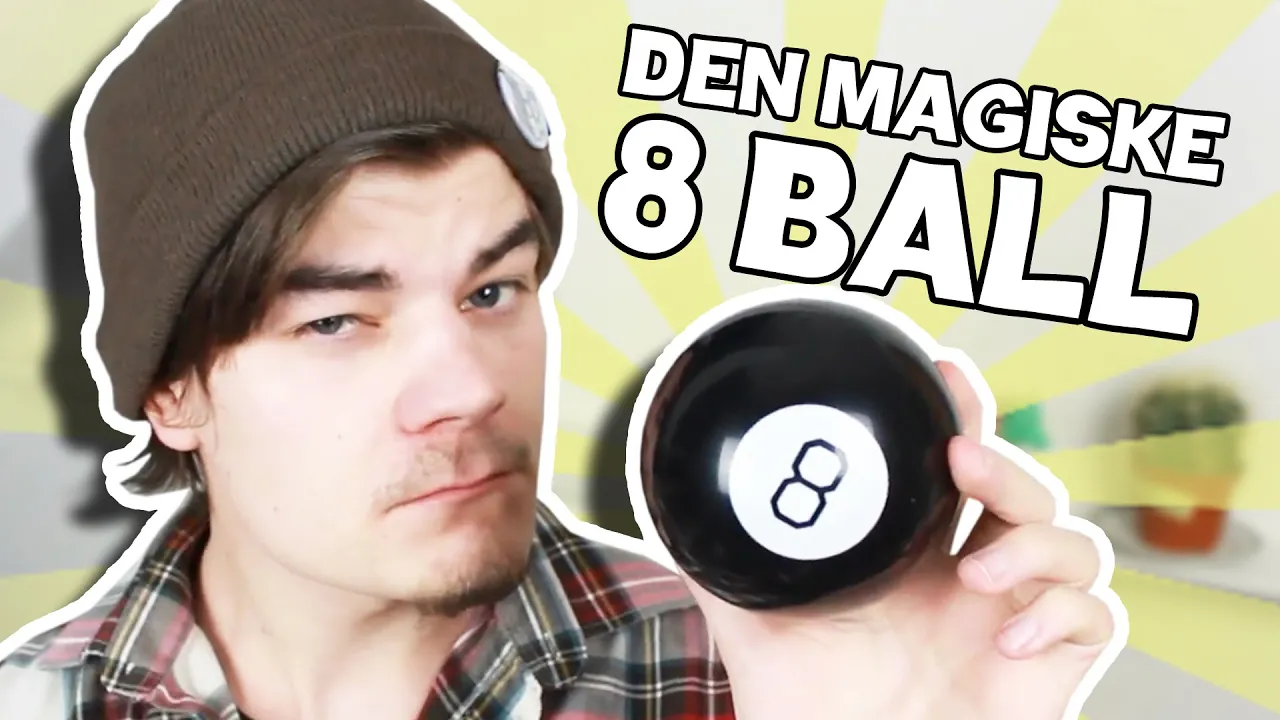 SPØRG DEN MAGISKE 8 BALL!