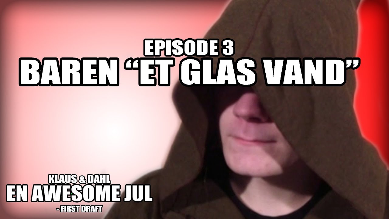 En Awesome Jul | Episode 3:4 - Baren "Et Glas Vand"