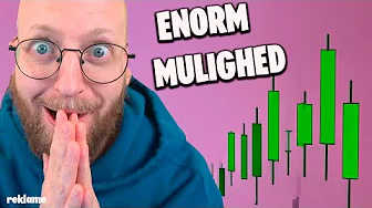 ENORME muligheder i markedet lige nu!