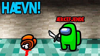 MIN ÆRKEFJENDE FIK SIN HÆVN I AMONG US!! - Dansk Among Us