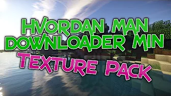 Hvordan man downloader min Texture Pack!