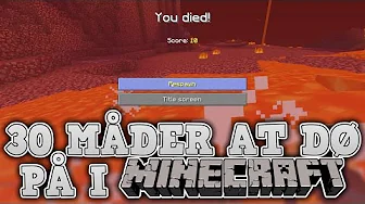 30 MÅDER AT DØ PÅ I MINECRAFT!!