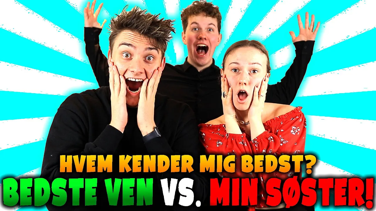 HVEM KENDER MIG BEDST!? (BEDSTE VEN VS. SØSTER!!)
