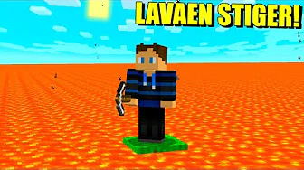 Kan jeg overleve at Lavaen stiger hvert 5 sekund!?