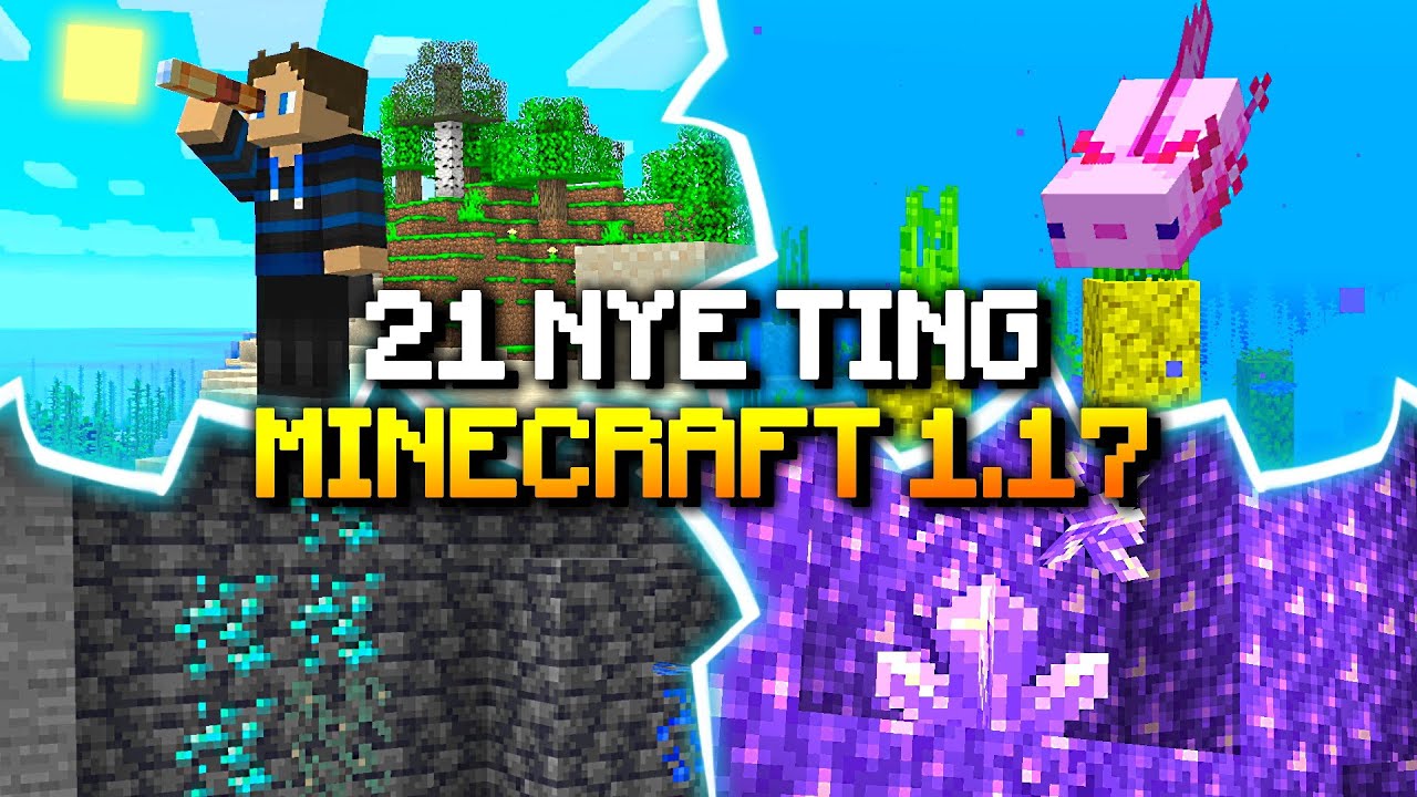 21 NYE TING I MINECRAFT 1.17!! (Alle Updates & Features)