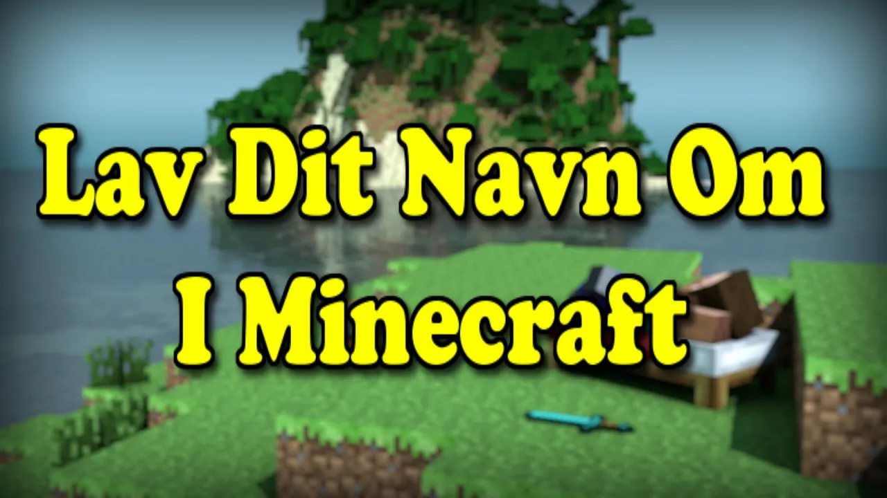 LAV DIT NAVN OM I MINECRAFT! - Tutorial