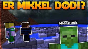 Jordens Undergang #6: ER MIKKEL DØD!?