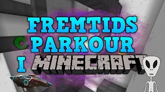 FREMTIDS PARKOUR I MINECRAFT!!