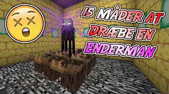 15 MÅDER AT DRÆBE EN ENDERMAN PÅ!!