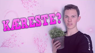 HAR JEG EN KÆRESTE!?