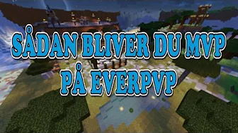 Sådan bliver du MVP på EverPvP! - Tutorial
